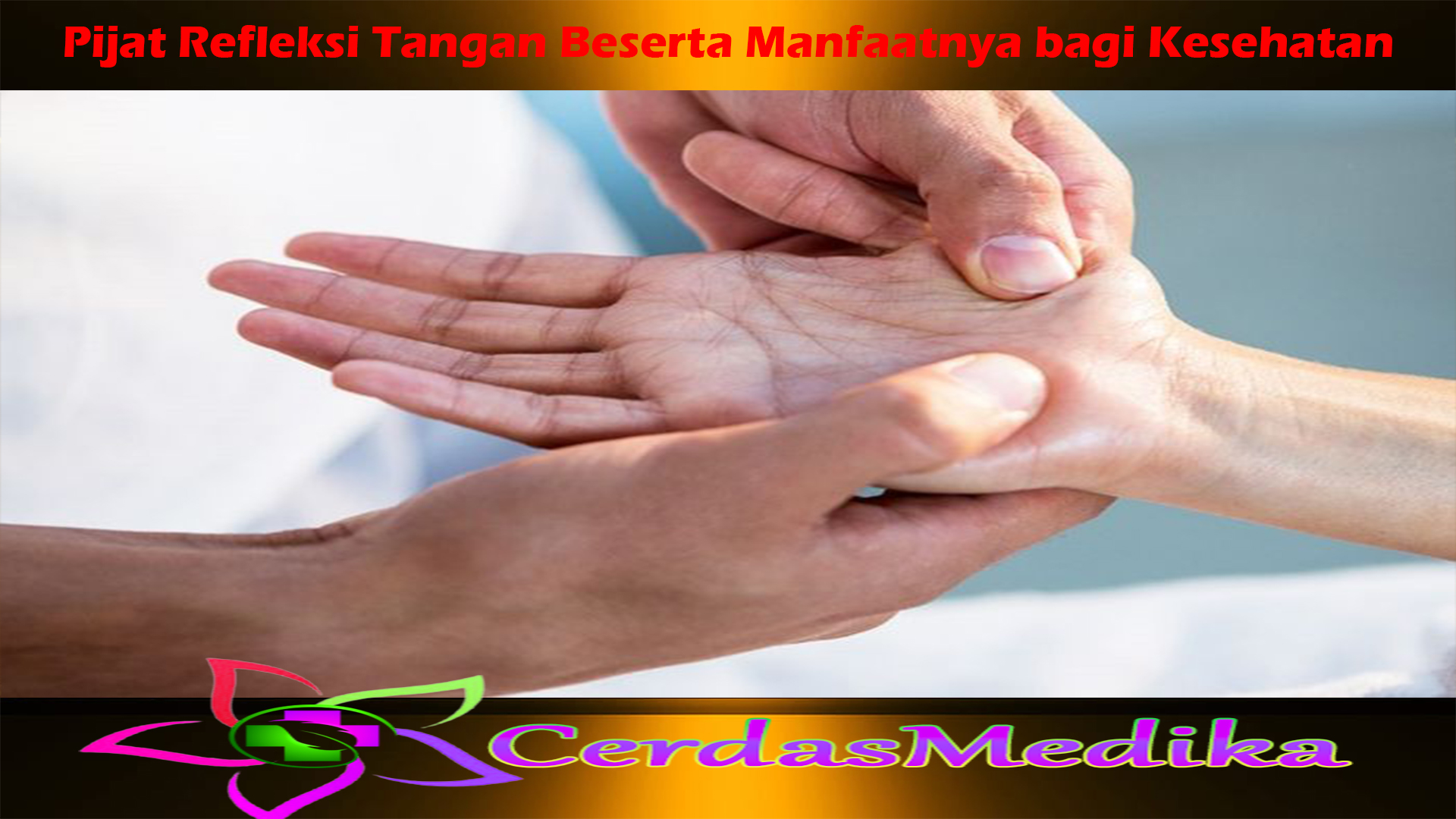 Pijat Refleksi Tangan Beserta Manfaatnya bagi Kesehatan